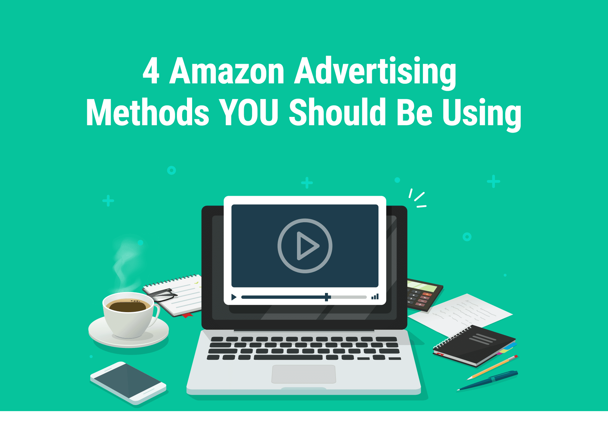 Four LesserKnown (and Cheap) Amazon Advertising Methods