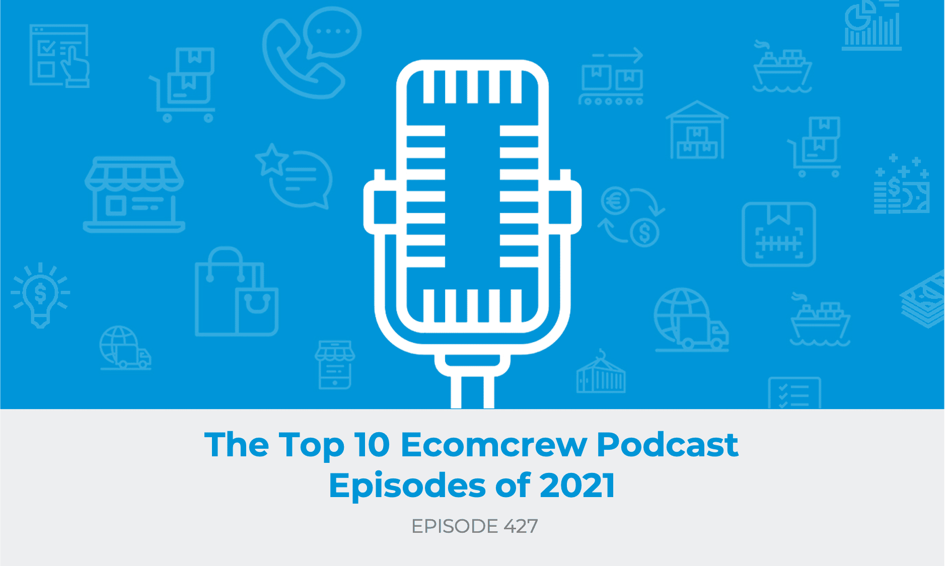 E427: Top 10 Episodes of 2021