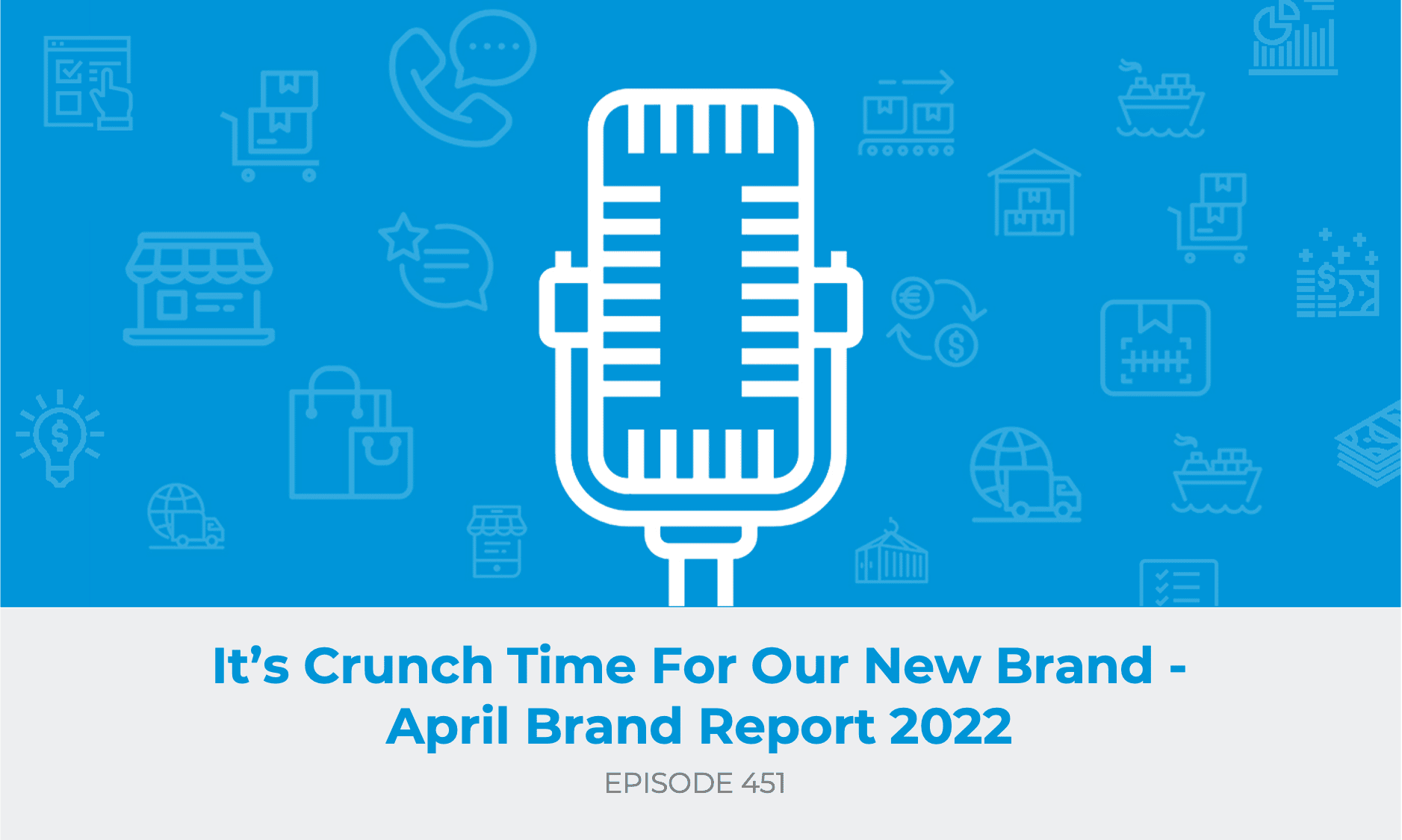 E451: April Brand Report 2022