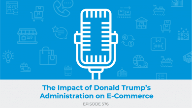 E576: The Impact of Donald Trump's Administration on E-Commerce